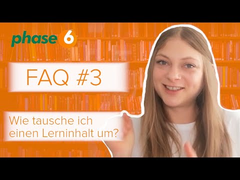 phase6 Lerninhalt umtauschen - FAQ #3