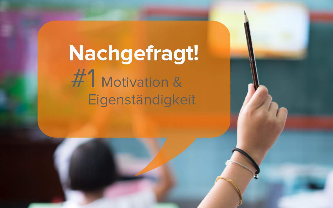 Motivation und Eigenständigkeit.Na