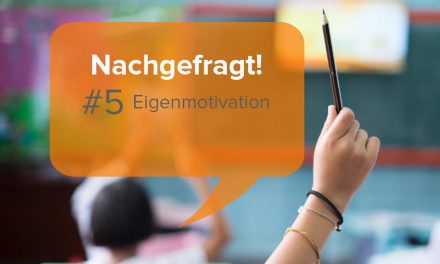 Motivation als Lehrkraft – Nachgefragt!