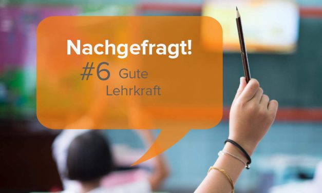 Die perfekte Lehrkraft – Nachgefragt!
