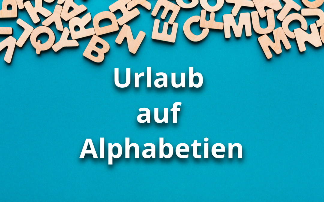 Kleine Reise Ausflug 6 Buchstaben Urlaub auf Alphabetien - phase6 Magazin