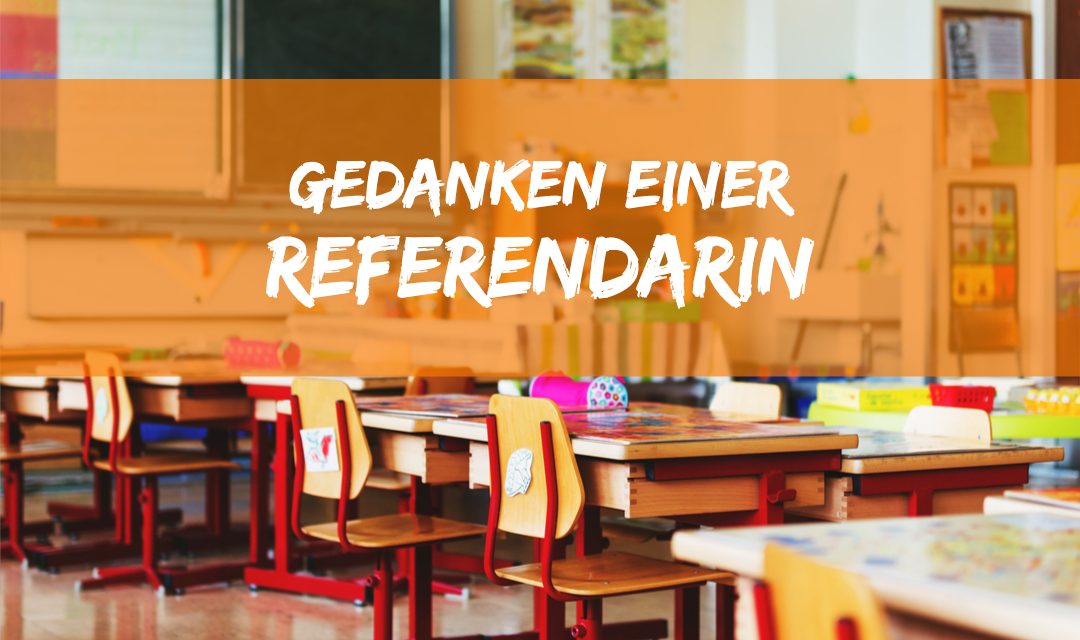 Referendariat – Erfahrungen, Erkenntnisse, Tipps