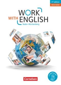 Das Cover zur Buchreihe Work with English - 5th edition Revised Baden-Württemberg von Cornelsen zum Lernen der Vokabeln in der Sprache Englisch. Der Vokabeltrainer phase6 classic ist die beste App für bessere Noten.