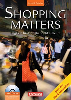 Das Cover zur Buchreihe Shopping Matters (Englisch für Einzelhandelskaufleute) von Cornelsen zum Lernen der Vokabeln in der Sprache Englisch. Der Vokabeltrainer phase6 classic ist die beste App für bessere Noten.