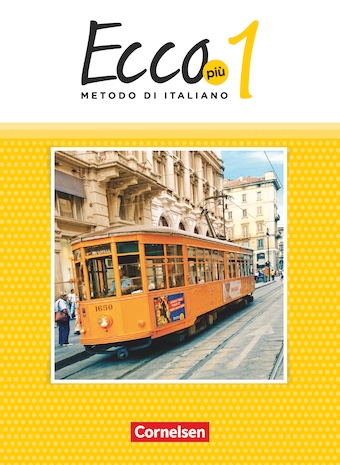 Das Cover zur Buchreihe Ecco Più - Ausgabe 2020 von Cornelsen zum Lernen der Vokabeln in der Sprache Italienisch. Der Vokabeltrainer phase6 classic ist die beste App für bessere Noten.
