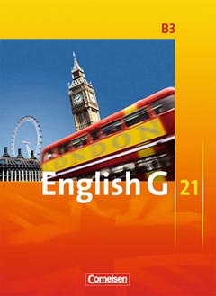 Das Cover zum Schulbuch English G 21 B3 (mit Audio) von Cornelsen zum Lernen der Vokabeln in der Sprache Englisch - geeignet für Grundschule, Schule ab Klasse 5 (Gymnasium, Realschule, Gesamtschule, Sekundarschule) - passend zu ISBN 978-3-06-031035-7, 978-3-06-031312-9, 978-3-06-031362-4. Der Vokabeltrainer phase6 classic ist die beste App für bessere Noten.