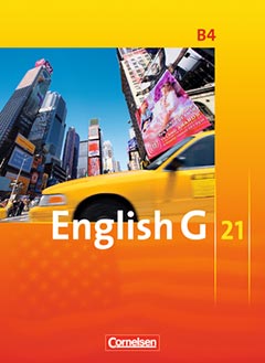 Das Cover zum Schulbuch English G 21 B4 (mit Audio) von Cornelsen zum Lernen der Vokabeln in der Sprache Englisch - geeignet für Grundschule, Schule ab Klasse 5 (Gymnasium, Realschule, Gesamtschule, Sekundarschule) - passend zu ISBN 978-3-06-031313-6, 978-3-06-031363-1, 978-3-06-031699-1. Der Vokabeltrainer phase6 classic ist die beste App für bessere Noten.