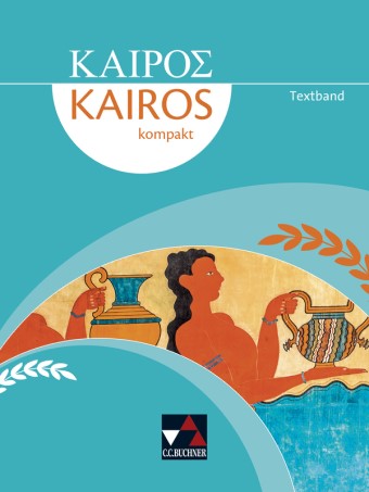 Das Cover zur Buchreihe ΚΑΙΡΟΣ | Kairós kompakt  von C.C.Buchner zum Lernen der Vokabeln in der Sprache Alt-Griechisch. Der Vokabeltrainer phase6 classic ist die beste App für bessere Noten.