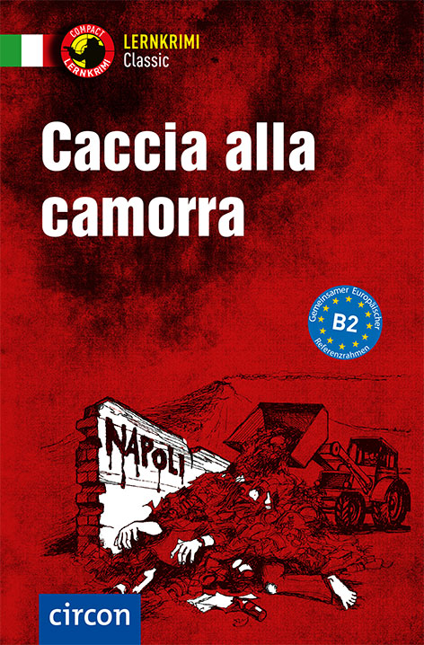 Das Cover zu Caccia alla Camorra (Audio) von Circon Verlag zum Lernen der Vokabeln in der Sprache Italienisch - geeignet für Schule Oberstufe, Selbstlerner - passend zu ISBN 978-3-7901-0037-2, 978-3-8174-1957-9. Der Vokabeltrainer phase6 classic ist die beste App für bessere Noten.