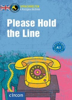 Das Cover zu Please Hold the Line (Audio) von Circon Verlag zum Lernen der Vokabeln in der Sprache Englisch - geeignet für Schule Oberstufe, Selbstlerner - passend zu ISBN 978-3-8174-2938-7. Der Vokabeltrainer phase6 classic ist die beste App für bessere Noten.