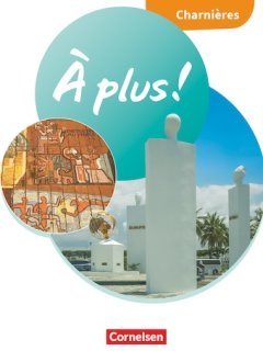 Das Cover zum Schulbuch À plus ! Neubearbeitung - Ausgabe 2020 - Charnières von Cornelsen zum Lernen der Vokabeln in der Sprache Französisch - geeignet für Schule ab Klasse 5 (Gymnasium, Gesamtschule, Sekundarschule, Integrierte Gesamtschule, Gemeinschaftsschule, Orientierungsstufe, Integrierte Sekundarschule), Schule Oberstufe - passend zu ISBN 978-3-06-120976-6, 978-3-06-122046-4, 978-3-06-122366-3, 978-3-06-122369-4. Der Vokabeltrainer phase6 classic ist die beste App für bessere Noten.