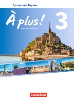 Das Cover zum Schulbuch À plus ! 3 - Nouvelle édition - Gymnasium Bayern (Audio) von Cornelsen zum Lernen der Vokabeln in der Sprache Französisch - geeignet für Schule ab Klasse 5 (Gymnasium) - passend zu ISBN 978-3-464-24720-4, 978-3-464-24746-4. Der Vokabeltrainer phase6 classic ist die beste App für bessere Noten.