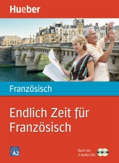 Das Cover zur Buchreihe Endlich Zeit für Französisch von Hueber zum Lernen der Vokabeln in der Sprache Französisch. Der Vokabeltrainer phase6 classic ist die beste App für bessere Noten.