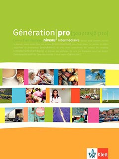 Das Cover zum Schulbuch Génération pro niveau intermédiaire (Audio) von Ernst Klett Verlag zum Lernen der Vokabeln in der Sprache Französisch - geeignet für Schule ab Klasse 5 (Gymnasium, Gesamtschule, Berufsschule, Integrierte Gesamtschule, Berufliches Gymnasium / Berufsoberschule, Gemeinschaftsschule, Oberschule, Fachoberschule / Fachschule, Technisches/Wirtschaftsgymnasium, Fachgymnasium), Schule Oberstufe, Berufsschule - passend zu ISBN 978-3-12-524476-4. Der Vokabeltrainer phase6 classic ist die beste App für bessere Noten.