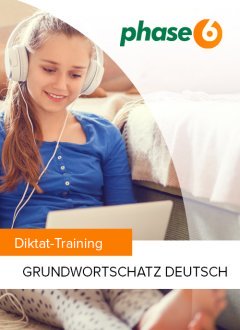 Das Cover zur Buchreihe Grundwortschatz für Diktat-Training von phase6 zum Lernen der Vokabeln in der Sprache Deutsch. Der Vokabeltrainer phase6 classic ist die beste App für bessere Noten.