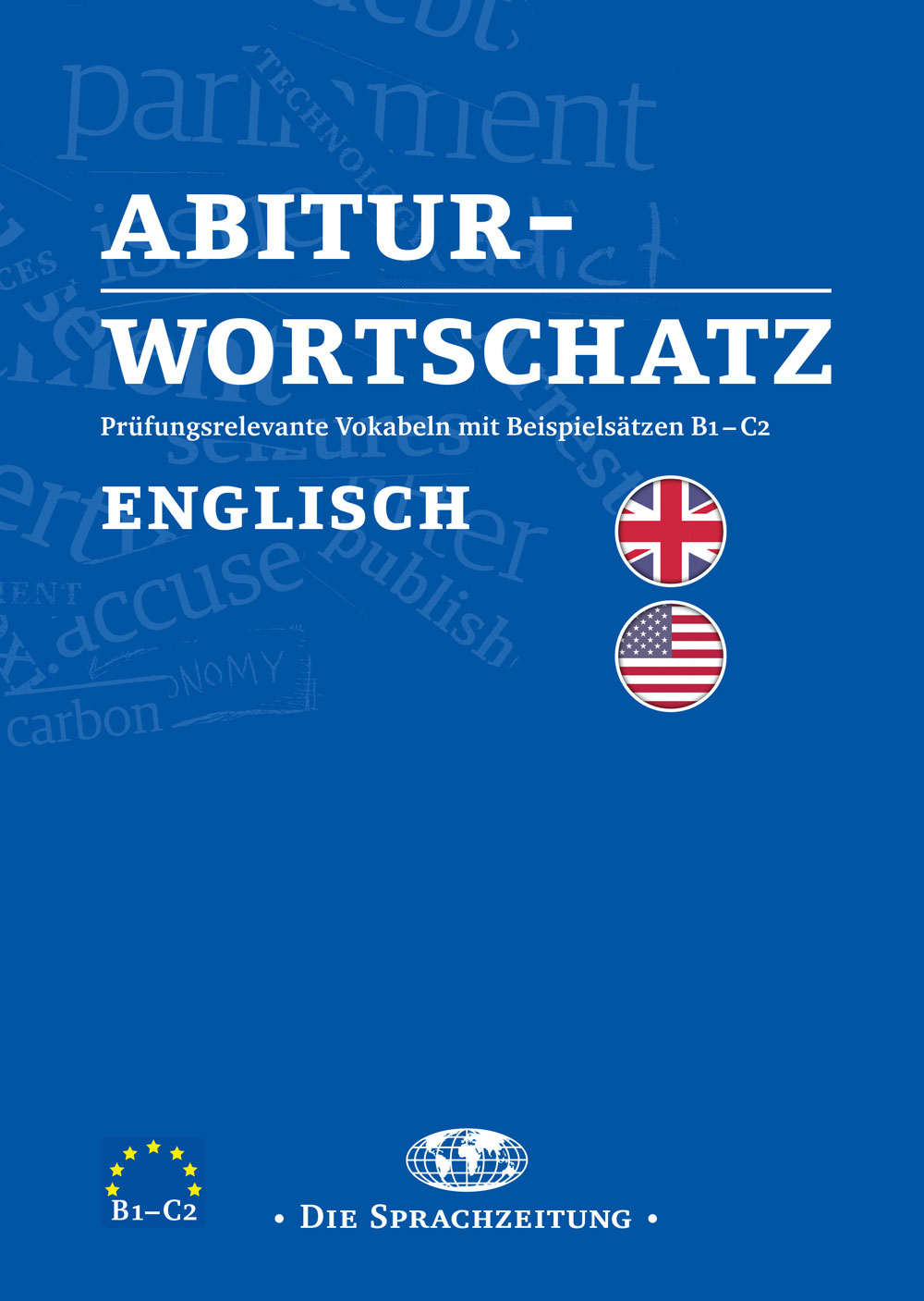 Das Cover zur Buchreihe Abiturwortschatz Englisch von Die Sprachzeitung zum Lernen der Vokabeln in der Sprache Englisch. Der Vokabeltrainer phase6 classic ist die beste App für bessere Noten.