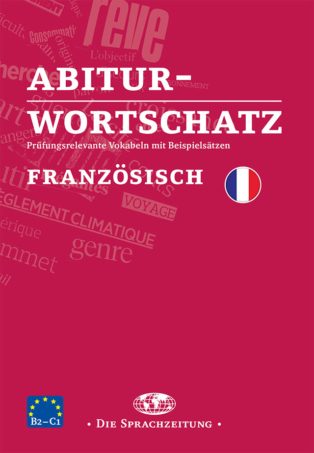 Das Cover zur Buchreihe Abiturwortschatz Französisch von Die Sprachzeitung zum Lernen der Vokabeln in der Sprache Französisch. Der Vokabeltrainer phase6 classic ist die beste App für bessere Noten.