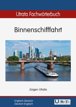 Das Cover zu Utrata Fachwörterbuch: Binnenschifffahrt von Utrata zum Lernen der Vokabeln in der Sprache Englisch - geeignet für Studium, Selbstlerner - passend zu ISBN 978-3-944318-05-9 (Print), 978-3-944318-11-0 (PDF), 978-3-944318-17-2 (ePUB), 978-3-944318-21-9 (MOBI). Der Vokabeltrainer phase6 classic ist die beste App für bessere Noten.