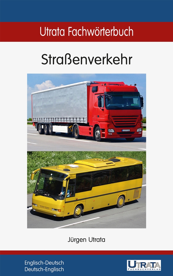 Das Cover zu Utrata Fachwörterbuch: Straßenverkehr von Utrata zum Lernen der Vokabeln in der Sprache Englisch - geeignet für Studium, Selbstlerner - passend zu ISBN 978-3-944318-32-5 (Print), 978-3-944318-33-2 (ePub), 978-3-944318-34-9 (MOBI), 978-3-944318-35-6 (PDF). Der Vokabeltrainer phase6 classic ist die beste App für bessere Noten.
